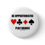 Be Opportunistic Play Bridge (Four Card Suits) Buttons