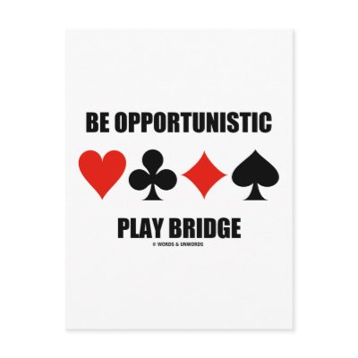 Be Opportunistic Play Bridge (Four Card Suits) Postcards by wordsunwords