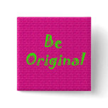 Be Original Pins