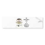 Be Prepared: It's A Slug Infested World bumper stickers