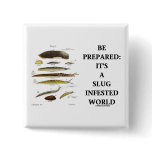 Be Prepared: It's A Slug Infested World
