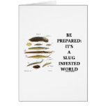 Be Prepared: It's A Slug Infested World