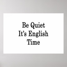 Be Quiet It's English Time Print