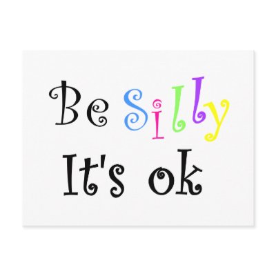 Be Silly It's ok-postcard by artdebogallery