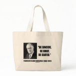 Be Sincere, Be Brief, Be Seated Tote Bag