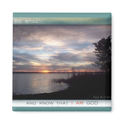 Be Still and Know magnet by dollargrafix