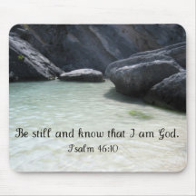 Be Still and Know That I am God. Psalm 46:1 Mouse Pads