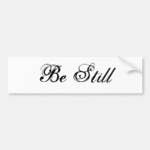 Be Still Bumper Stickers