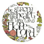 Be Strong and Take Heart - Round Stickers Seals
