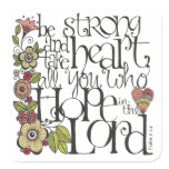 Be Strong - Square Sticker