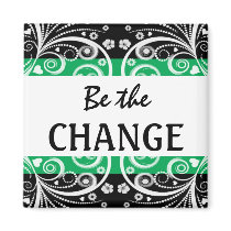 Be The Change 3 word quote magnet