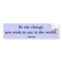 Be the change...  bumper sticker bumper stickers