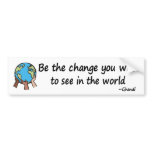 Be the Change bumper sticker bumper stickers