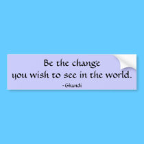 Be the change...  bumper sticker bumper stickers