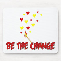 Be The Change Flame Mouse Mats