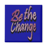 Be the Change Magnet