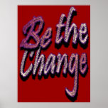 Be the Change Poster posters