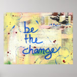 Be The Change Posters