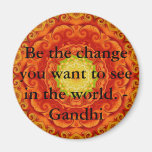 Be the change you want to see in the world. Gandi Fridge Magnet