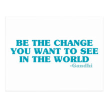 Be the Change You Want to See in the World Postcard