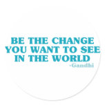 Be the Change You Want to See in the World stickers