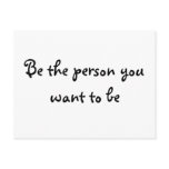 Be the person you want to be-postcard