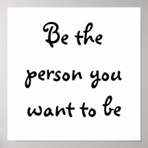 Be the person you want to be-poster