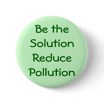Be the Solution Reduce Pollution Button by ingasi