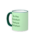 Be the Solution Reduce Pollution Mug