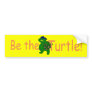 Be the Turtle Divo Bumper Sticker