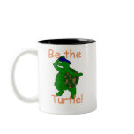 Be the Turtle / Rock the Turtle Mug