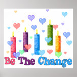 Be The World Change posters