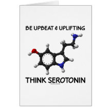 Be Upbeat And Uplifting Think Serotonin (Molecule) Cards