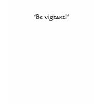 "Be vigitant!" men's T t-shirts