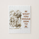 Be What You Would Seem To Be Alice Duchess Puzzle