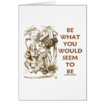 Be What You Would Seem To Be (Wonderland)
