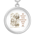 Be What You Would Seem To Be (Wonderland) Jewelry