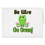 Be Wise Go Green Greeting Card