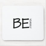 Be Yourself mousepads