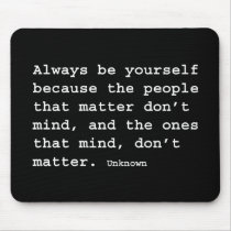 Be Yourself mousepads
