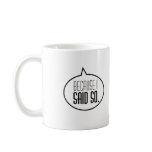 Beacause I said so! Mugs