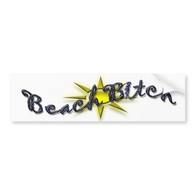 BEACH BITCH Bumper Sticker by MANMADEBITCH