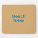 Beach Bride Blue Letters on Light Brown Background mousepads