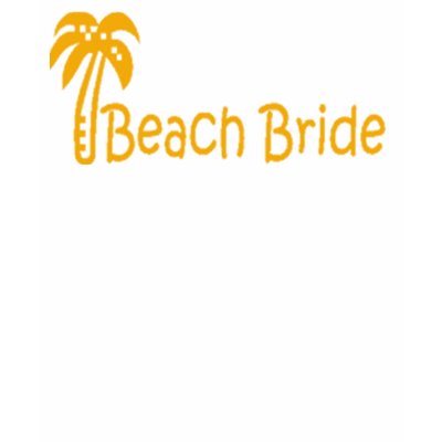 Beach Bride T Shirt by bridalgoodies