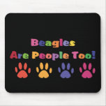Beagles Are People Too Mousepad