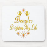 Beagles Brighten My Life Mousepads