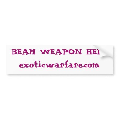 BEAM WEAPON HELL!exoticwarfare.com Bumper Stickers by exoticwarfare