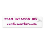 BEAM WEAPON HELL!exoticwarfare.com bumper stickers