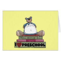 Bear I Love Preschool Tshirts and Gifts Greeting Cards