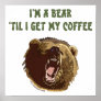 Bear Wants Coffee Poster